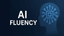 AI Fluency - The New Digital Literacy